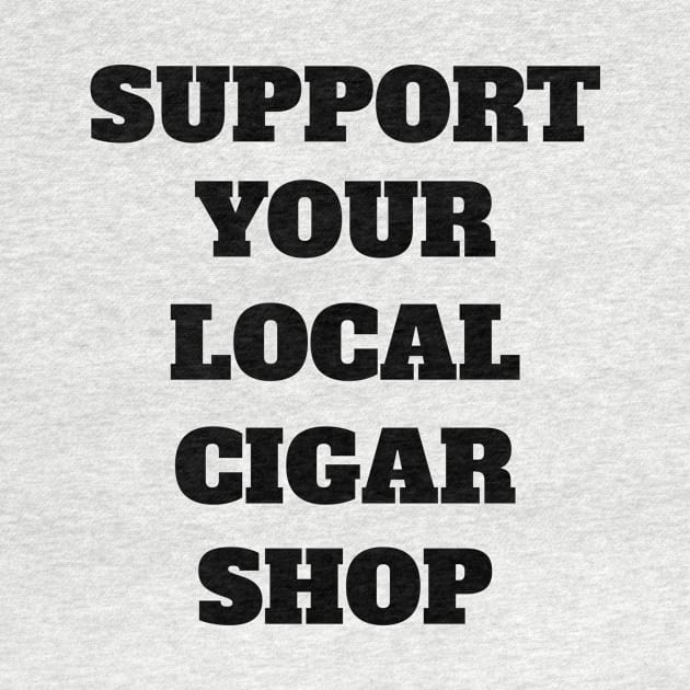 Support Your Local Cigar Shop by Rich McRae